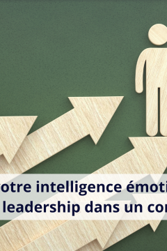 Intelligence émotionnelle : renforcez votre leadership