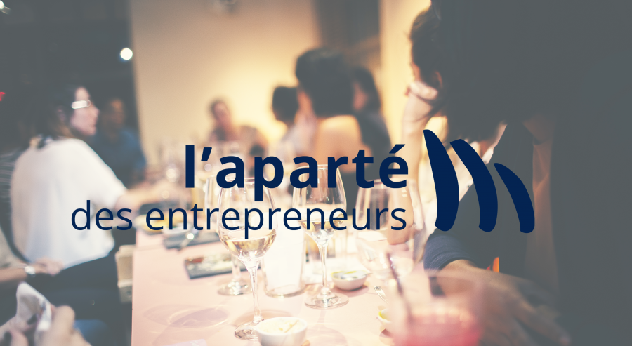 Lancement de l’Aparté des entrepreneurs